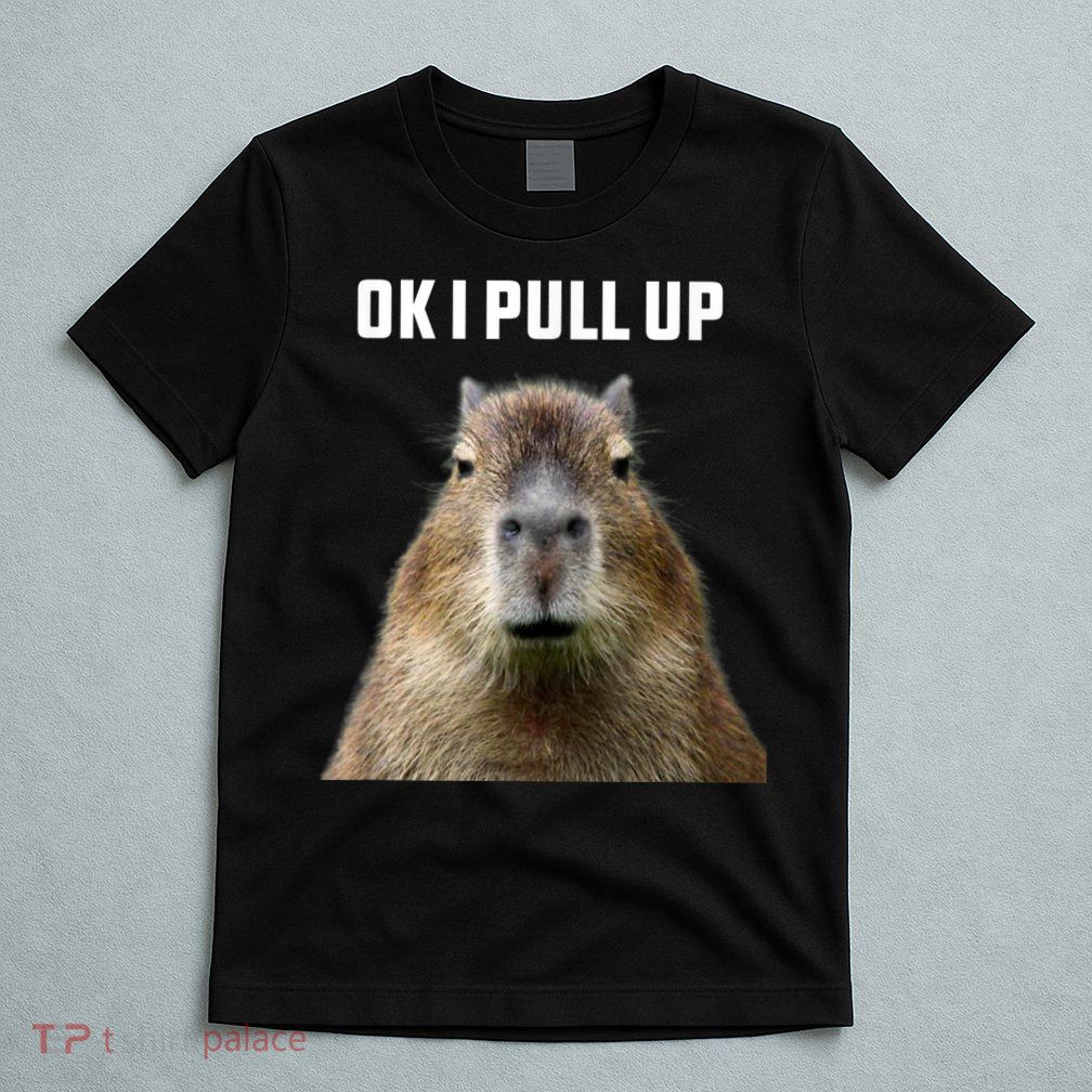 Ok I Pull Up Capybara T-Shirt