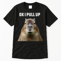 Ok I Pull Up Capybara Tall T-Shirt
