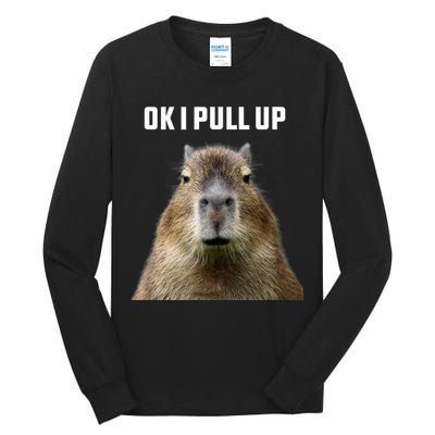 Ok I Pull Up Capybara Tall Long Sleeve T-Shirt