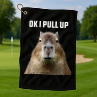Ok I Pull Up Capybara Golf Towel