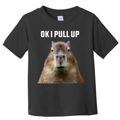 Ok I Pull Up Capybara Toddler T-Shirt