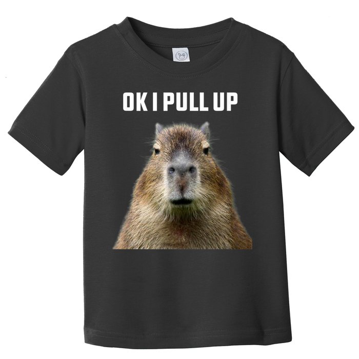 Ok I Pull Up Capybara Toddler T-Shirt