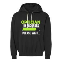 Optician in progress - Optometrist Garment-Dyed Fleece Hoodie