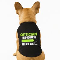 Optician in progress - Optometrist Doggie Tank