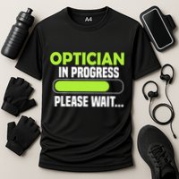 Optician in progress - Optometrist Performance Shirt