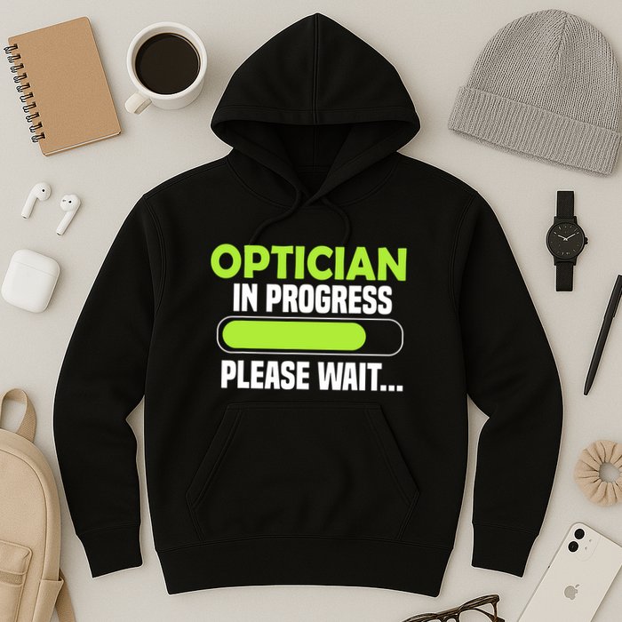 Optician in progress - Optometrist Hoodie