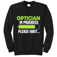 Optician in progress - Optometrist Sweatshirt