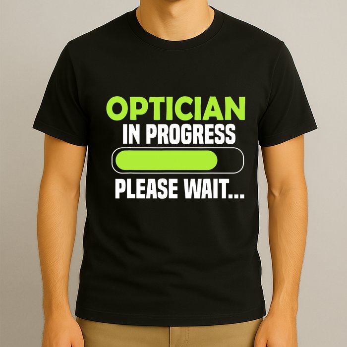 Optician in progress - Optometrist T-Shirt