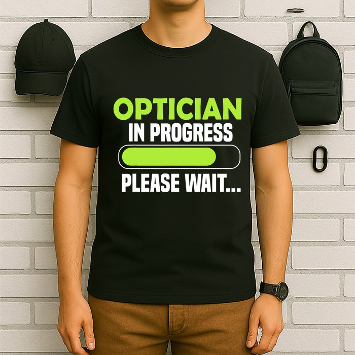Optician in progress - Optometrist T-Shirt