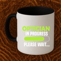 Optician in progress - Optometrist Mug