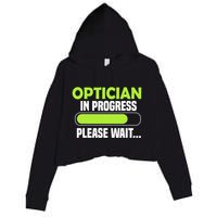Optician in progress - Optometrist Crop Fleece Hoodie