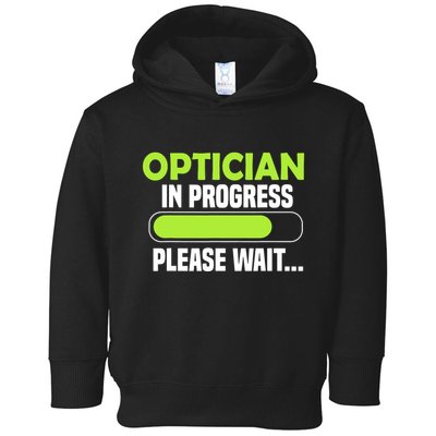 Optician in progress - Optometrist Toddler Hoodie
