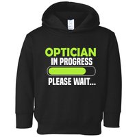 Optician in progress - Optometrist Toddler Hoodie