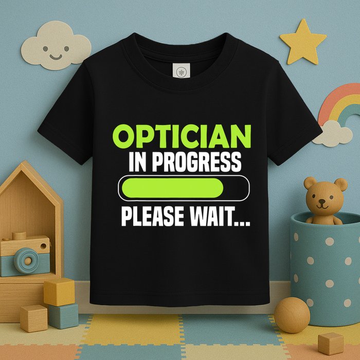 Optician in progress - Optometrist Toddler T-Shirt