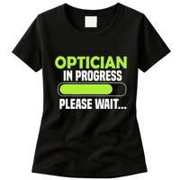 Optician in progress - Optometrist Womens T-Shirt
