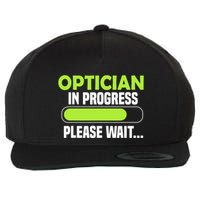 Optician in progress - Optometrist Wool Snapback Cap