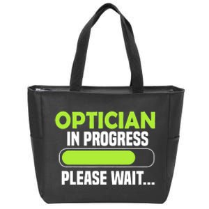 Optician in progress - Optometrist Zip Tote Bag