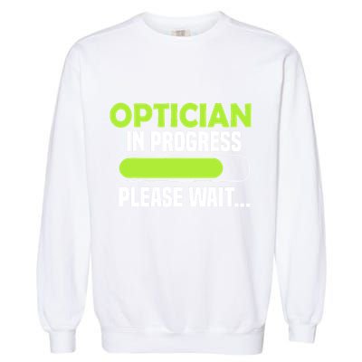 Optician in progress - Optometrist Garment-Dyed Sweatshirt