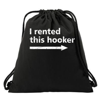 Offensive I Rented This Hooker Drawstring Bag