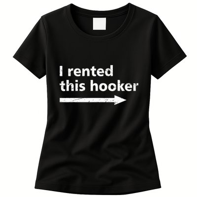 Offensive I Rented This Hooker Womens T-Shirt