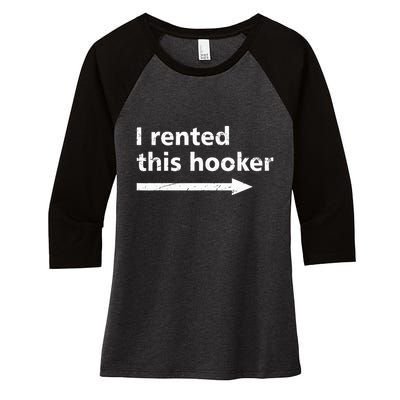 Offensive I Rented This Hooker Women's Tri-Blend 3/4-Sleeve Raglan Shirt