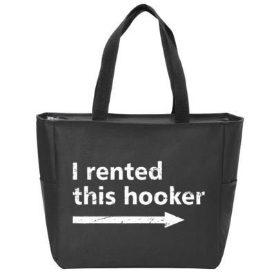 Offensive I Rented This Hooker Zip Tote Bag