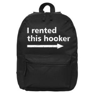 Offensive I Rented This Hooker Funny Adult Humor Saying 16 in Basic Backpack