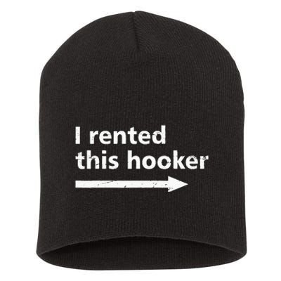 Offensive I Rented This Hooker Funny Adult Humor Saying Short Acrylic Beanie