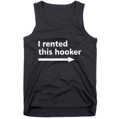 Offensive I Rented This Hooker Funny Adult Humor Saying Tank Top