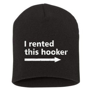 Offensive I Rented This Hooker Funny Adult Humor Saying Short Acrylic Beanie