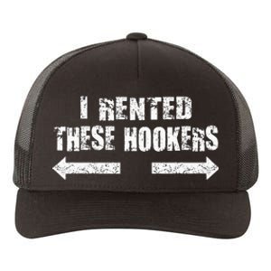 Offensive I Rented These Hookers Yupoong Adult 5-Panel Trucker Hat