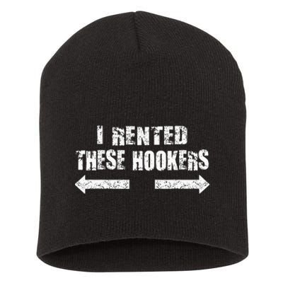 Offensive I Rented These Hookers Short Acrylic Beanie