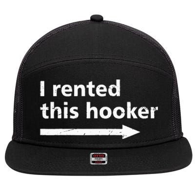 Offensive I Rented This Hooker Funny Adult Humor Saying 7 Panel Mesh Trucker Snapback Hat