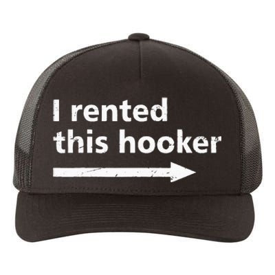 Offensive I Rented This Hooker Funny Adult Humor Saying Yupoong Adult 5-Panel Trucker Hat