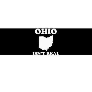 Ohio IsnT Real Bumper Sticker