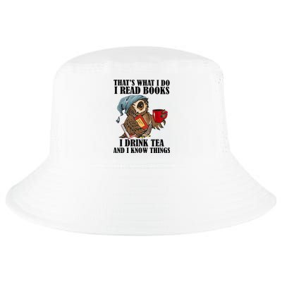 Owl I Read Books Drink Tea Know Things Funny Cool Comfort Performance Bucket Hat