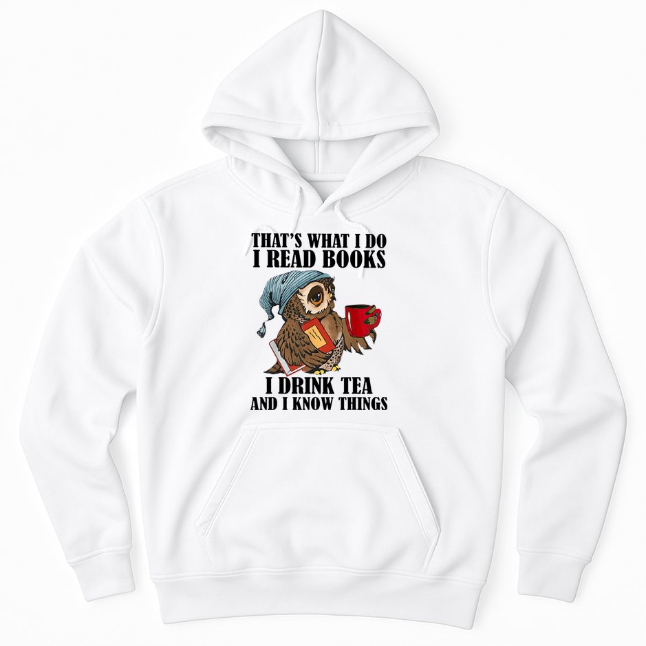 Owl I Read Books Drink Tea Know Things Funny Hoodie