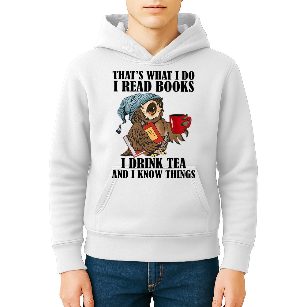 Owl I Read Books Drink Tea Know Things Funny Kids Hoodie