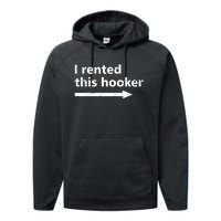 Offensive I Rented This Hooker Funny Adult Humor Saying Performance Fleece Hoodie