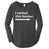 Offensive I Rented This Hooker Funny Adult Humor Saying Women's Perfect Tri Tunic Long Sleeve Shirt