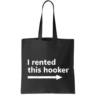 Offensive I Rented This Hooker Funny Adult Humor Saying Bag