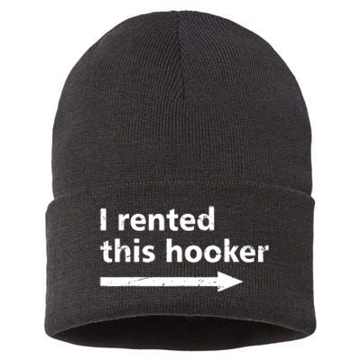 Offensive I Rented This Hooker Funny Adult Humor Saying Sustainable Knit Beanie