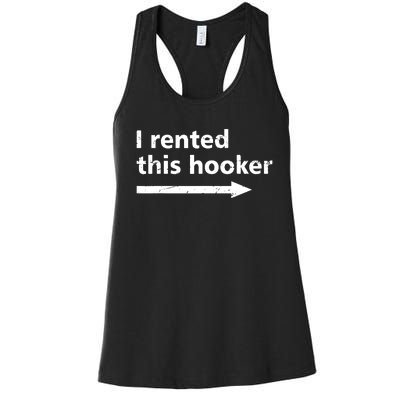 Offensive I Rented This Hooker Funny Adult Humor Saying Women's Racerback Tank