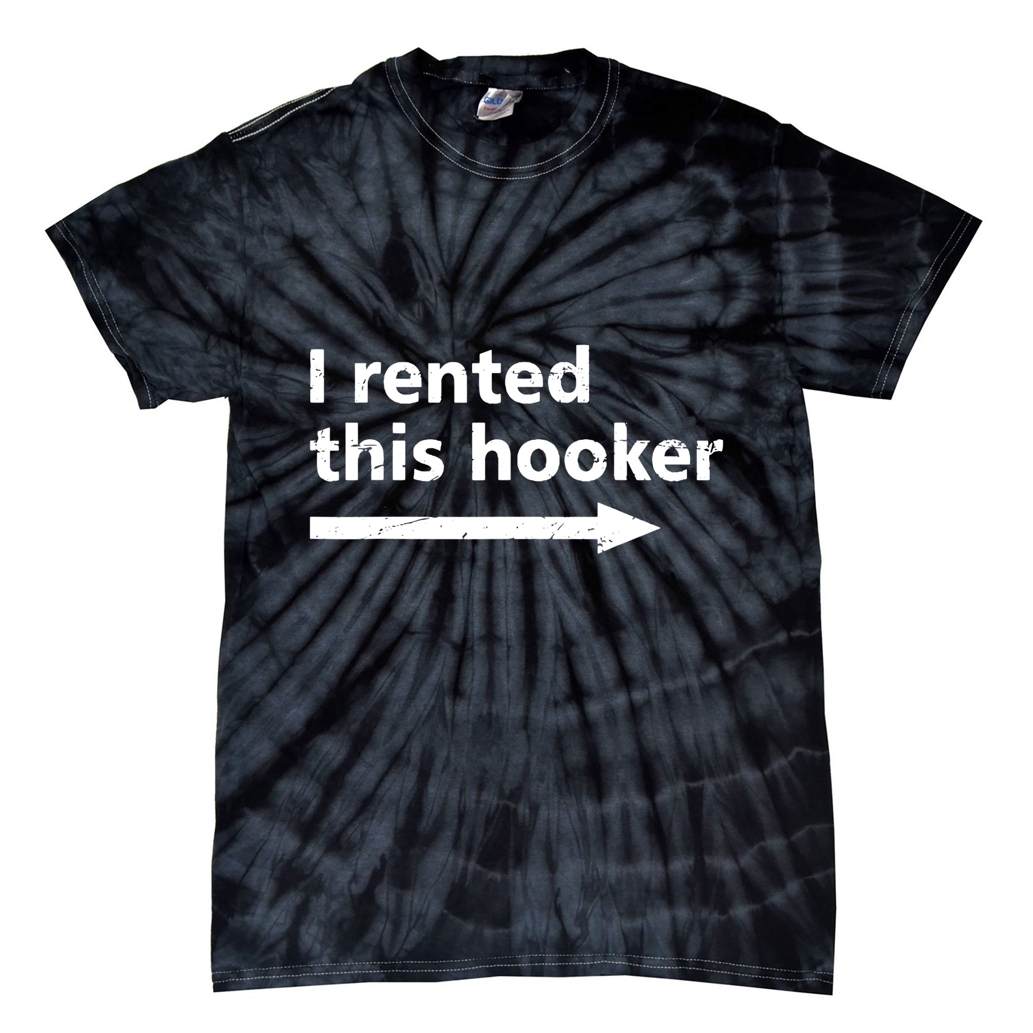 Offensive I Rented This Hooker Funny Adult Humor Saying Tie-Dye T-Shirt