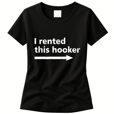 Offensive I Rented This Hooker Funny Adult Humor Saying Womens T-Shirt