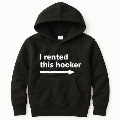 Offensive I Rented This Hooker Funny Adult Humor Saying Kids Hoodie