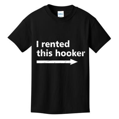Offensive I Rented This Hooker Funny Adult Humor Saying Kids T-Shirt