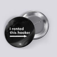 Offensive I Rented This Hooker Funny Adult Humor Saying Button