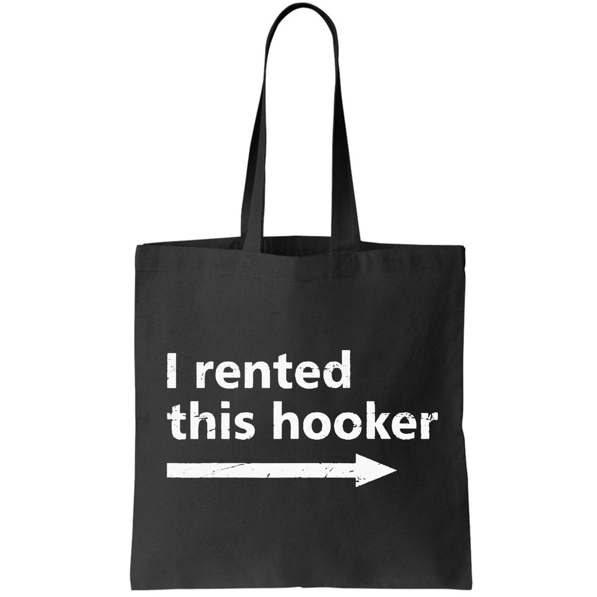 Offensive I Rented This Hooker Funny Adult Humor Saying Bag