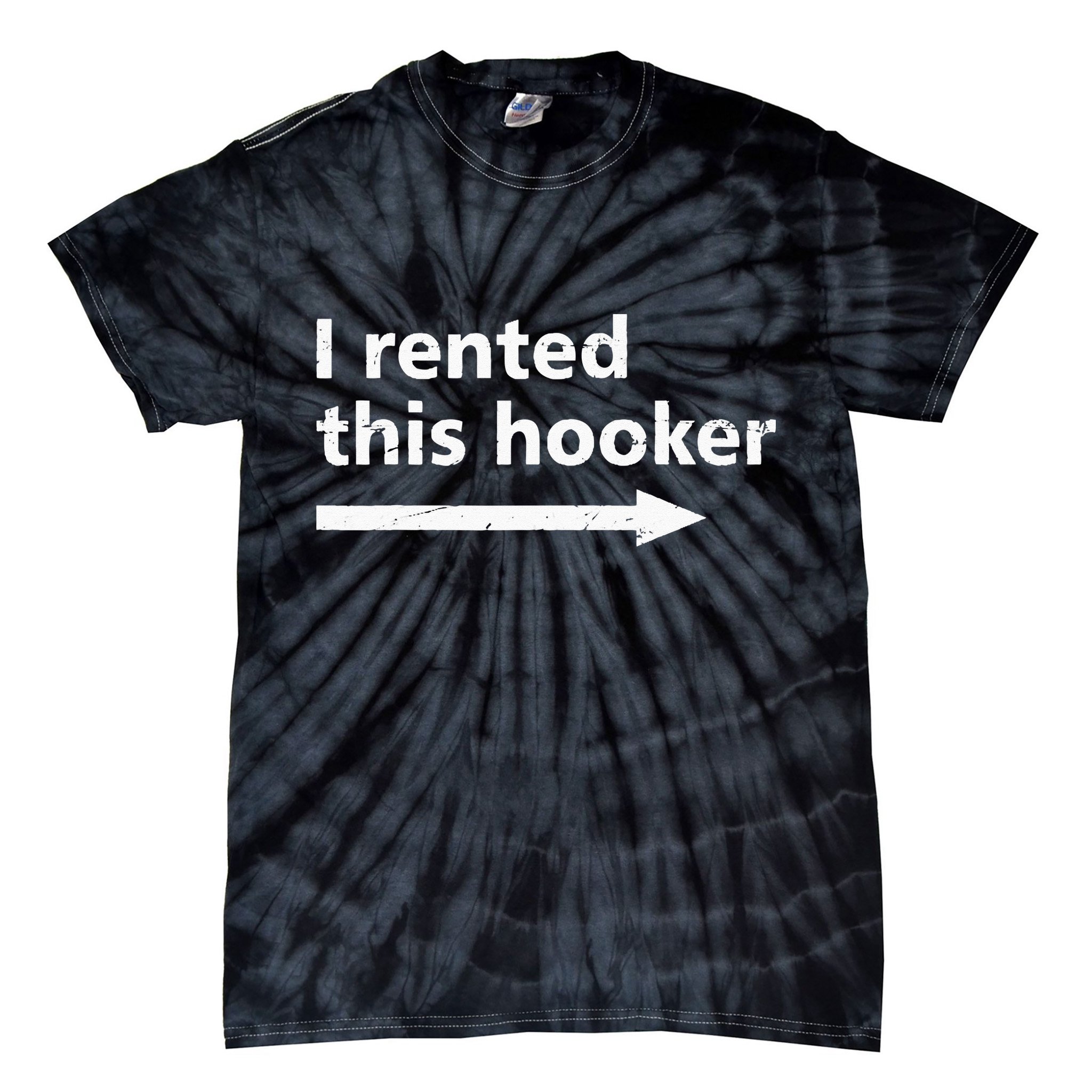 Offensive I Rented This Hooker Funny Adult Humor Saying Tie-Dye T-Shirt